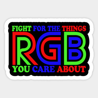 GRB, Fight for the things, You care about. Design! Sticker